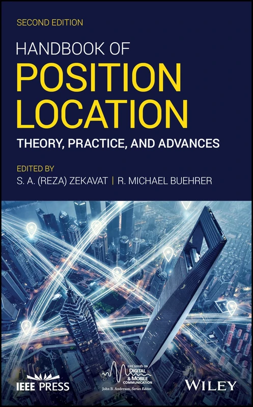 Handbook of Position Location: Theory, Practice, and Advances (IEEE Series on Digital & Mobile Communication)