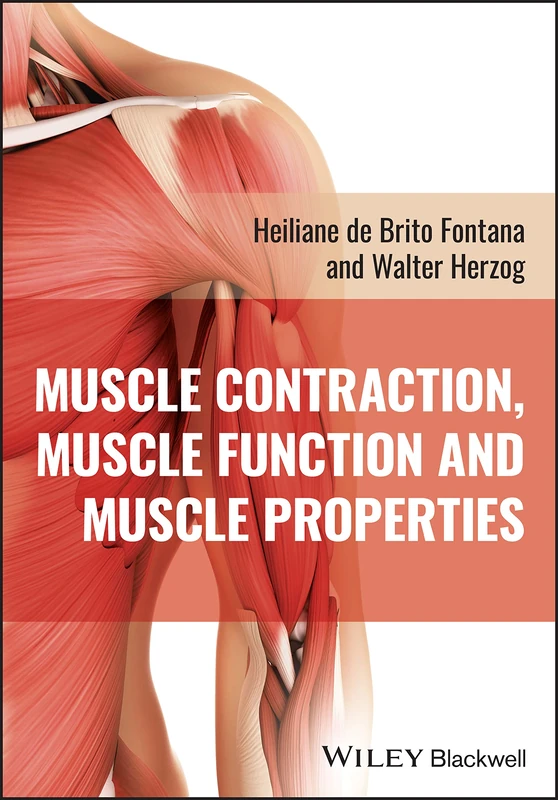 Muscle Contraction, Muscle Function and Muscle Properties