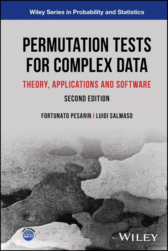 Permutation Tests for Complex Data: Theory, Applications and Software (Wiley Series in Probability and Statistics)