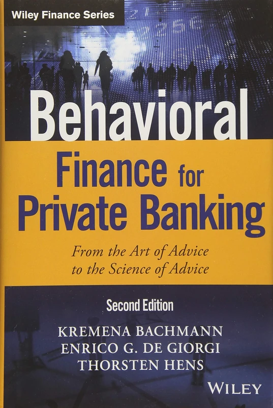 Behavioral Finance for Private Banking: From the Art of Advice to the Science of Advice (Wiley Finance)