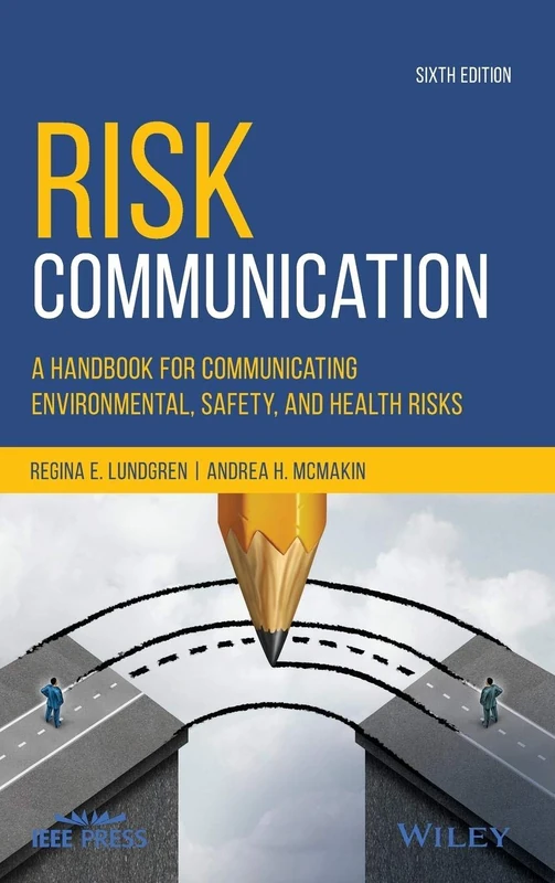 Risk Communication: A Handbook for Communicating Environmental, Safety, and Health Risks