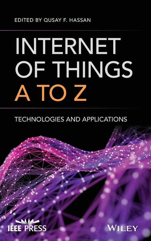 Internet of Things A to Z: Technologies and Applications
