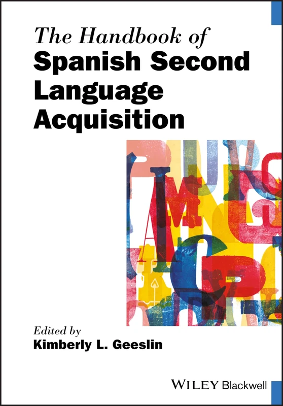 The Handbook of Spanish Second Language Acquisition (Blackwell Handbooks in Linguistics)