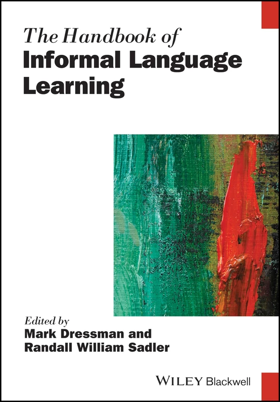 The Handbook of Informal Language Learning (Blackwell Handbooks in Linguistics)