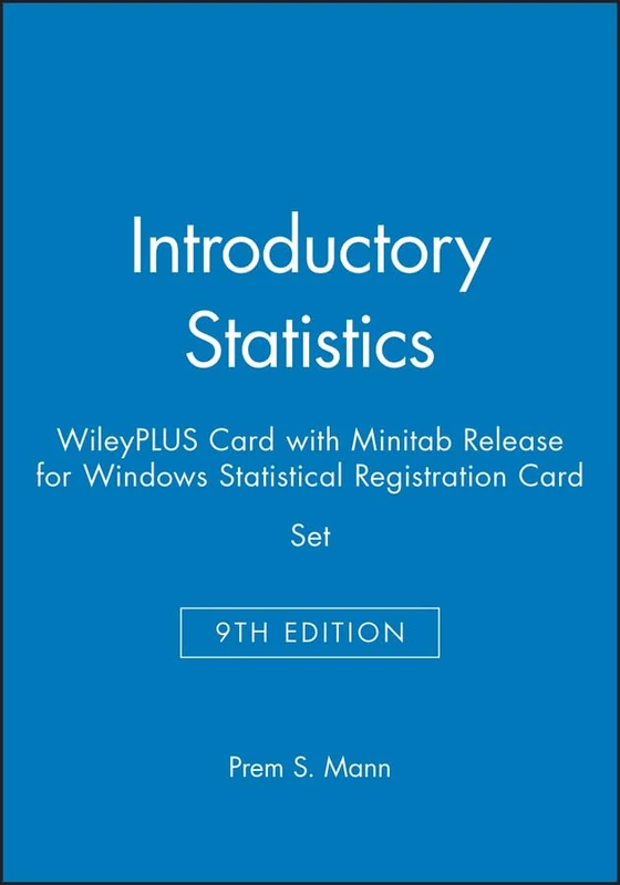 Introductory Statistics, 9e WileyPLUS Card with Minitab Release for Windows Statistical Registration Card Set