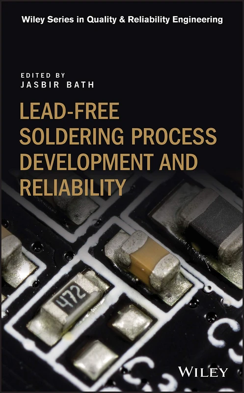 Lead-free Soldering Process Development and Reliability (Quality and Reliability Engineering Series)