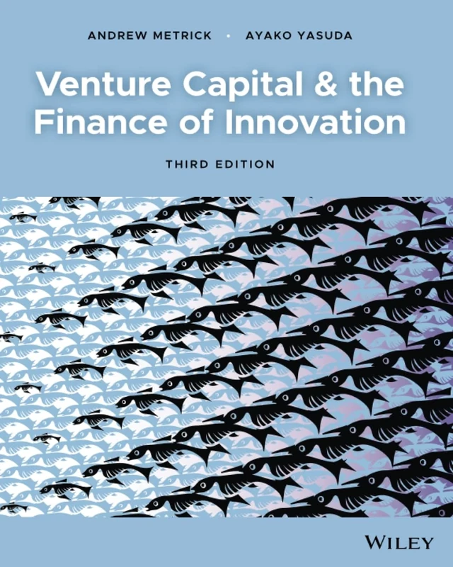 Venture Capital and the Finance of Innovation, 3rd Edition