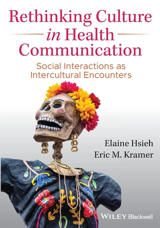 Rethinking Culture in Health Communication: Social Interactions as Intercultural Encounters