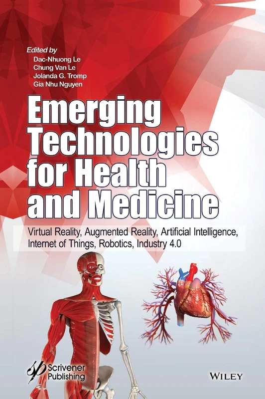 Emerging Technologies for Health and Medicine: Virtual Reality, Augmented Reality, Artificial Intelligence, Internet of Things, Robotics, Industry 4.0