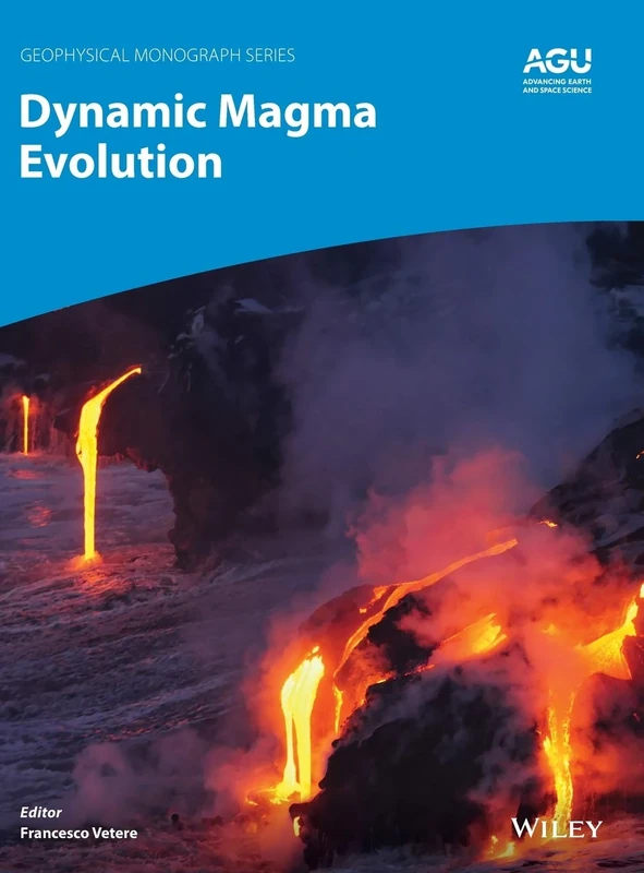 Dynamic Magma Evolution: 254 (Geophysical Monograph Series)