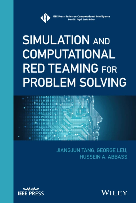 Simulation and Computational Red Teaming for Problem Solving (IEEE Press Series on Computational Intelligence)