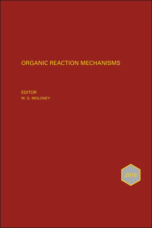 Organic Reaction Mechanisms 2018: An Annual Survey Covering the Literature Dated January to December 2018