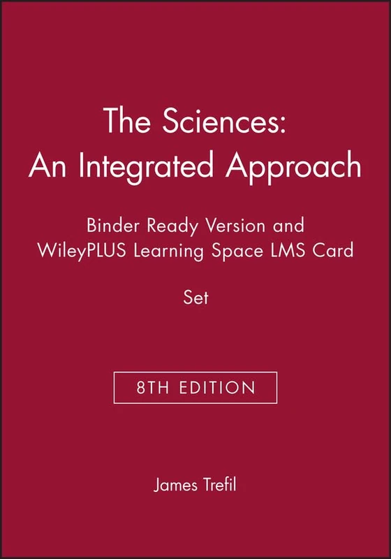 The Sciences: An Integrated Approach, 8e Binder Ready Version and WileyPLUS Learning Space LMS Card Set