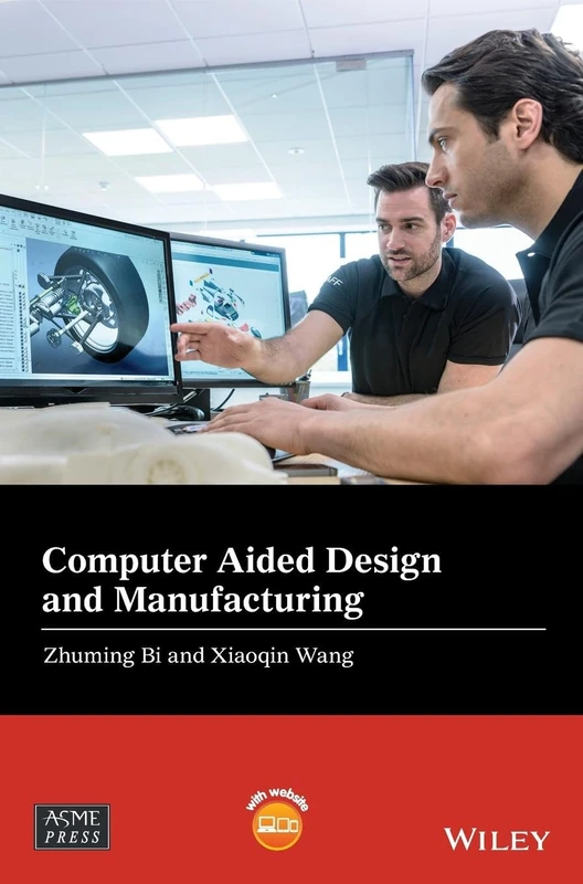Computer Aided Design and Manufacturing (Wiley-ASME Press Series)