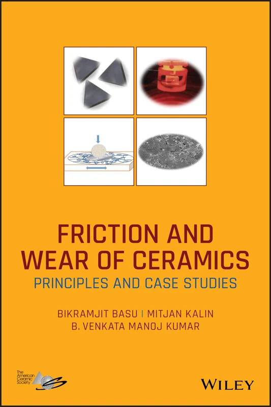 Wiley Friction and Wear of Ceramics - Principles and Case Studies