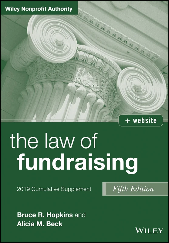 The Law of Fundraising: 2019 Cumulative Supplement (Wiley Nonprofit Authority)