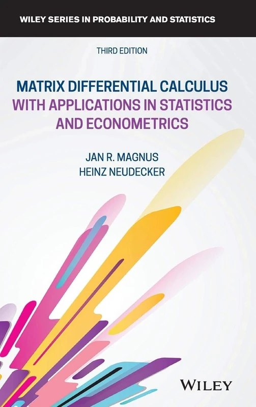 Matrix Differential Calculus with Applications in Statistics and Econometrics (Wiley Series in Probability and Statistics)