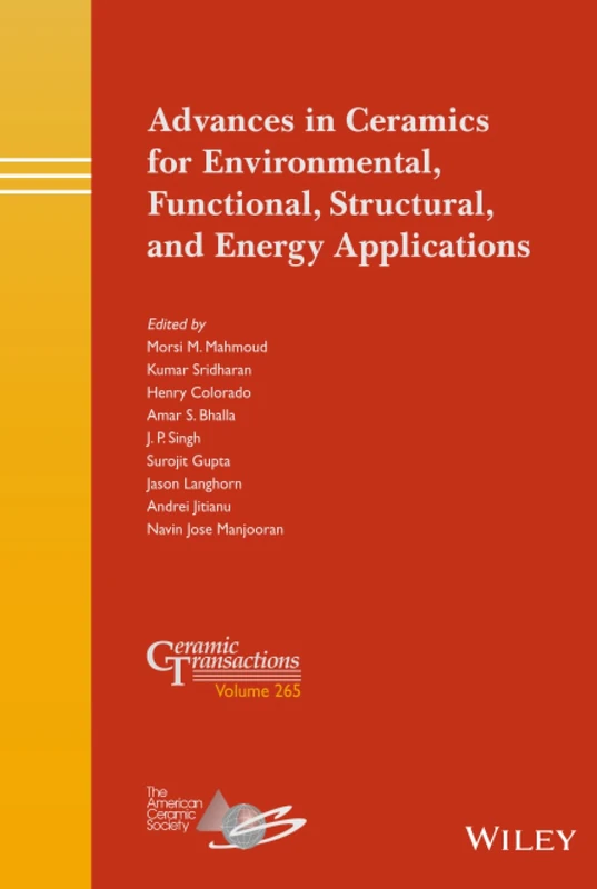 Advances in Ceramics for Environmental, Functional, Structural, and Energy Applications: 265 (Ceramic Transactions Series)