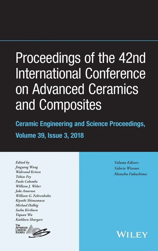 Proceedings of the 42nd International Conference on Advanced Ceramics and Composites, Volume 39, Issue 3: 617 (Ceramic Engineering and Science Proceedings)