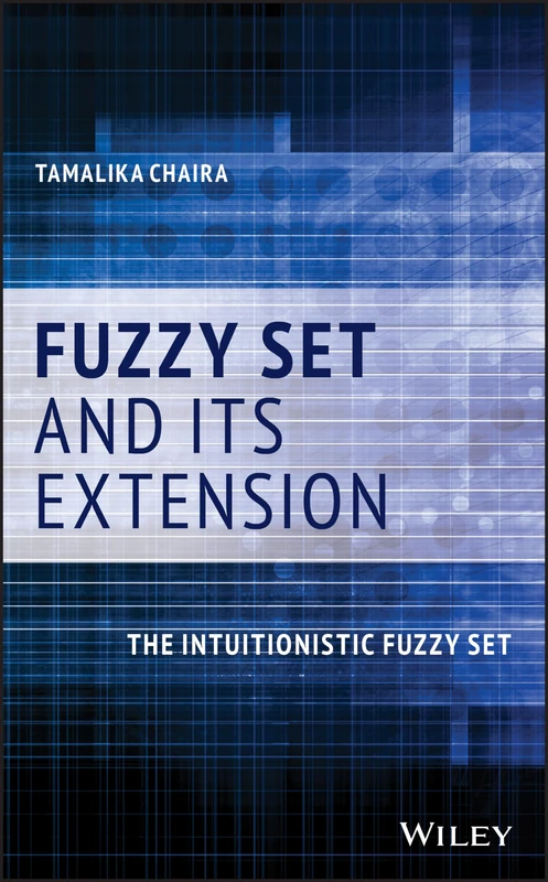 Fuzzy Set and Its Extension: The Intuitionistic Fuzzy Set