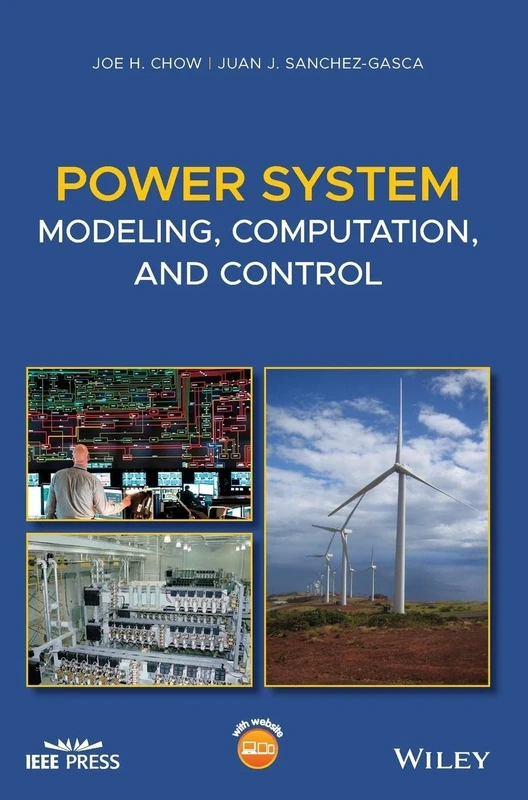 Power System Modeling, Computation, and Control (IEEE Press)
