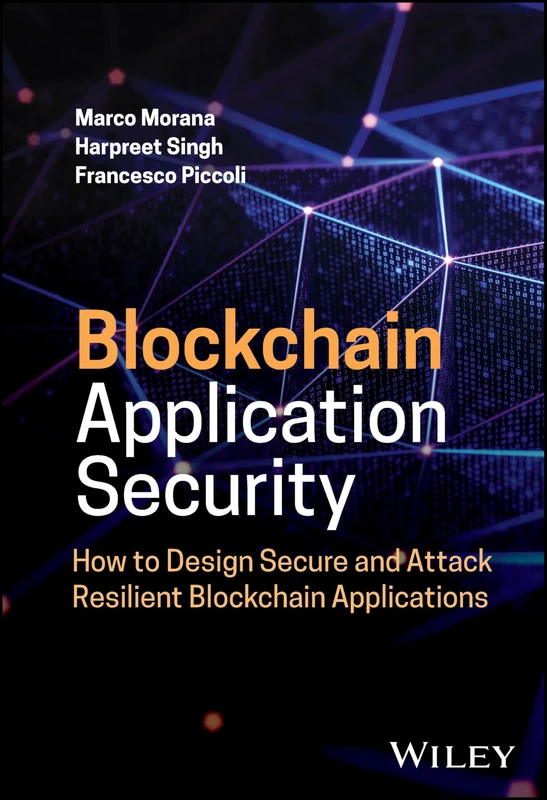 Blockchain Application Security: How to Design Secure and Attack Resilient Blockchain Applications