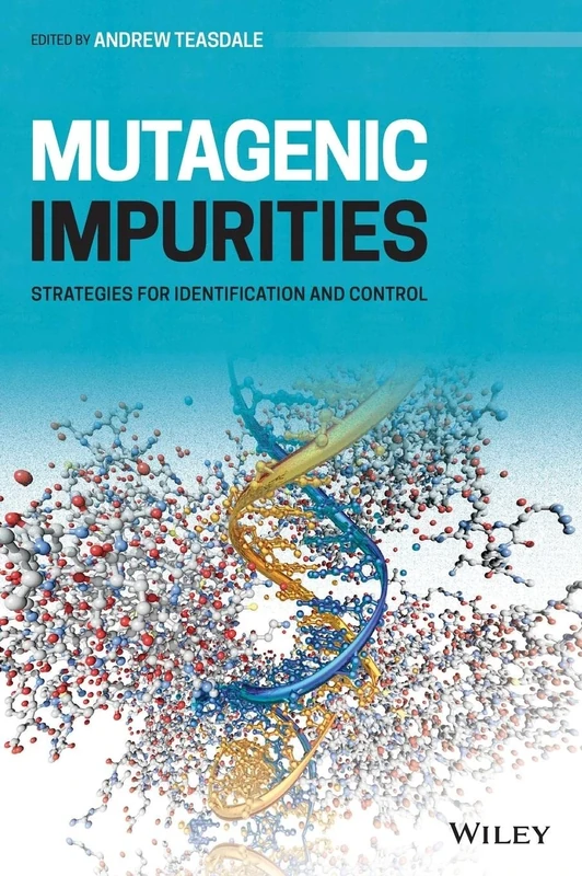 Mutagenic Impurities: Strategies for Identification and Control