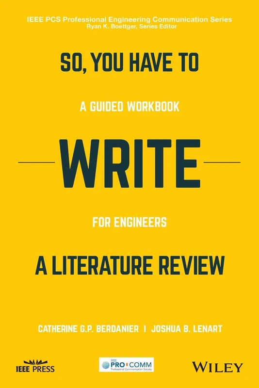 So, You Have to Write a Literary Review: A Guided Workbook for Engineers (IEEE PCS Professional Engineering Communication Series) - Image 1