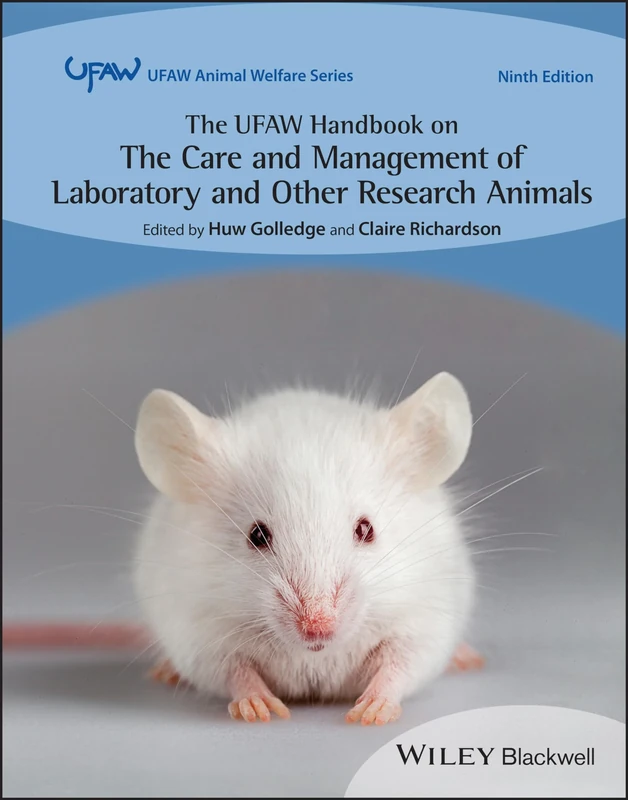 The UFAW Handbook on the Care and Management of Laboratory and Other Research Animals (UFAW Animal Welfare)