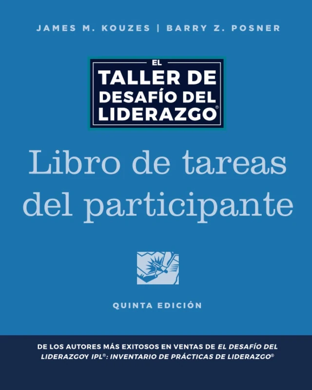 El Taller de Desafio del Liderazgo, Libro de tareas del participante, Quinta Edicion (J-B Leadership Challenge: Kouzes/Posner) - Image 1
