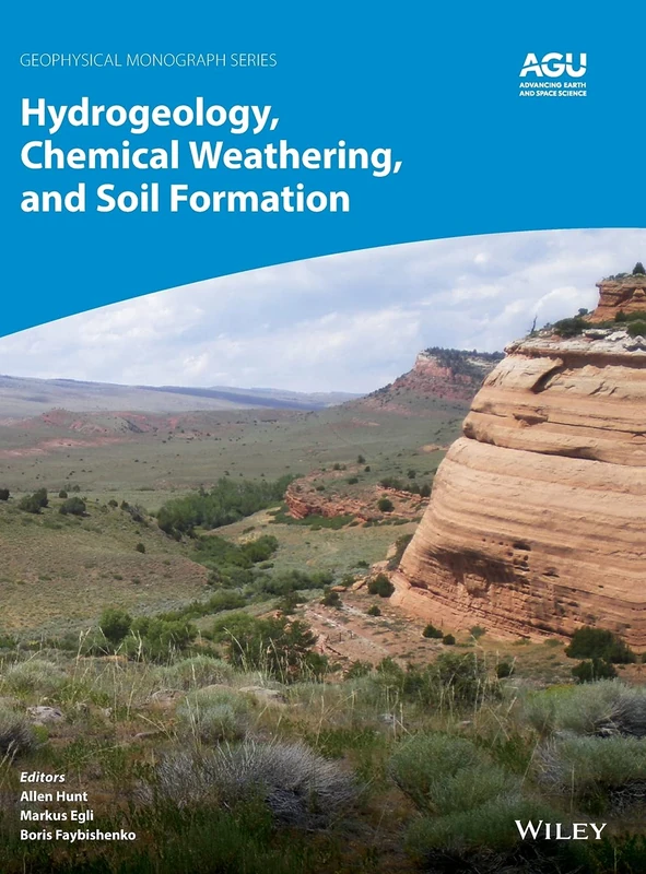 Hydrogeology, Chemical Weathering, and Soil Formation: 257 (Geophysical Monograph Series)
