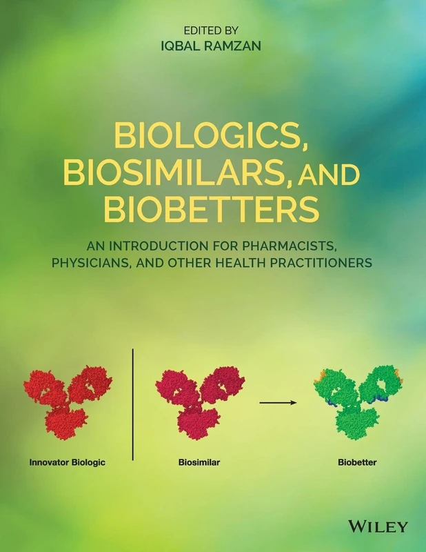 Biologics, Biosimilars, and Biobetters: An Introduction for Pharmacists, Physicians and Other Health Practitioners - Image 1