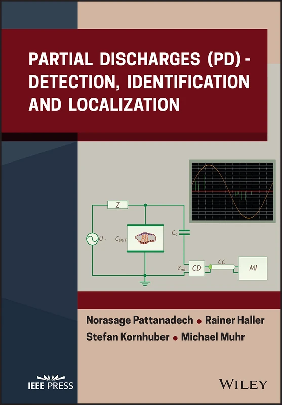 Partial Discharges (PD): Detection, Identification and Localization (IEEE Press)