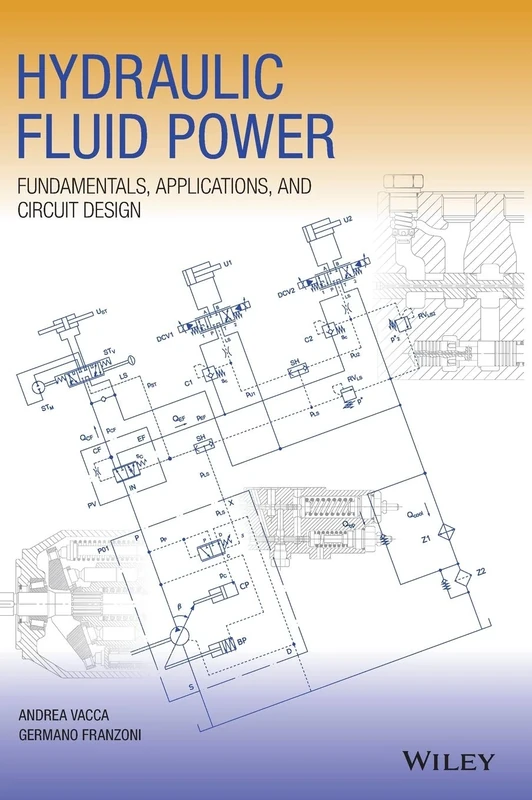 Hydraulic Fluid Power: Fundamentals, Applications, and Circuit Design