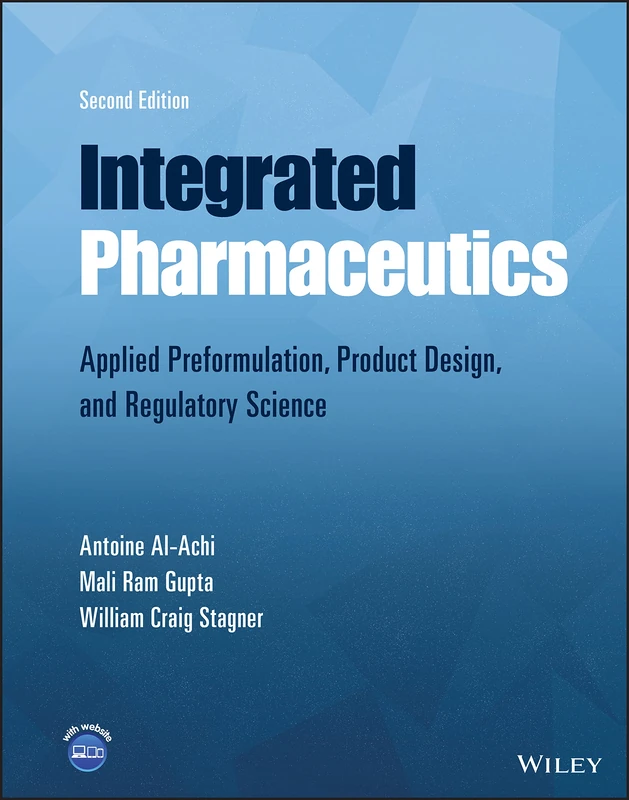 Integrated Pharmaceutics: Applied Preformulation, Product Design, and Regulatory Science