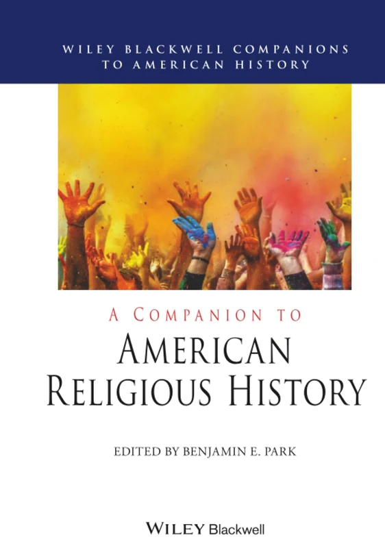 Wiley-Blackwell A Companion to American Religious History