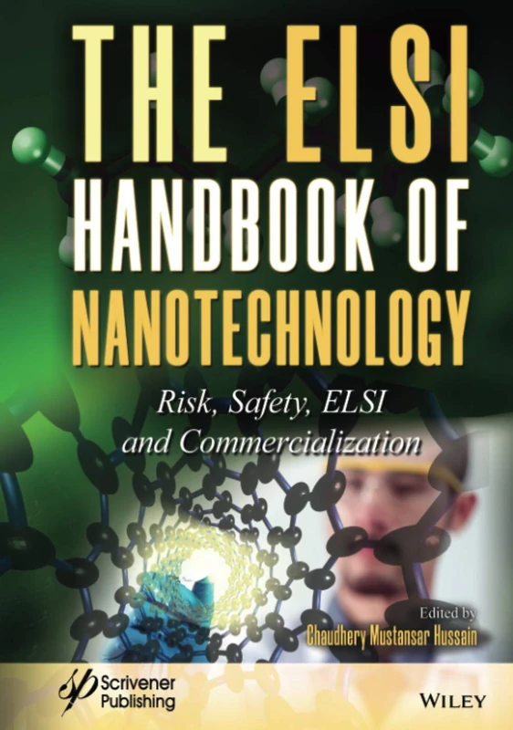 The ELSI Handbook of Nanotechnology: Risk, Safety, ELSI and Commercialization