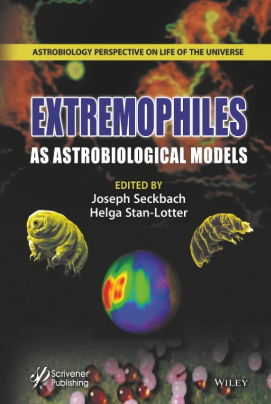Extremophiles as Astrobiological Models (Astrobiology Perspectives on Life of the Universe)
