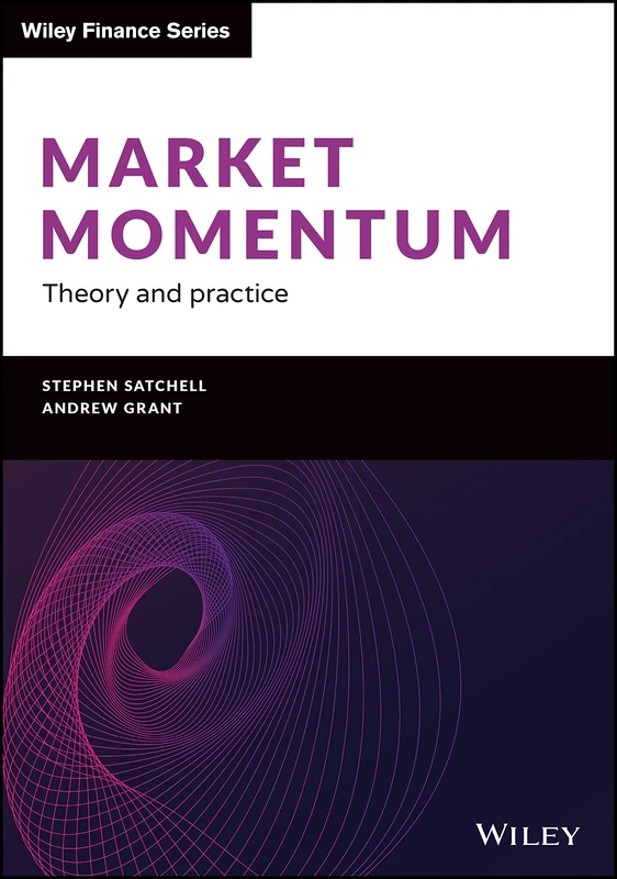 Market Momentum: Theory and Practice (The Wiley Finance Series)