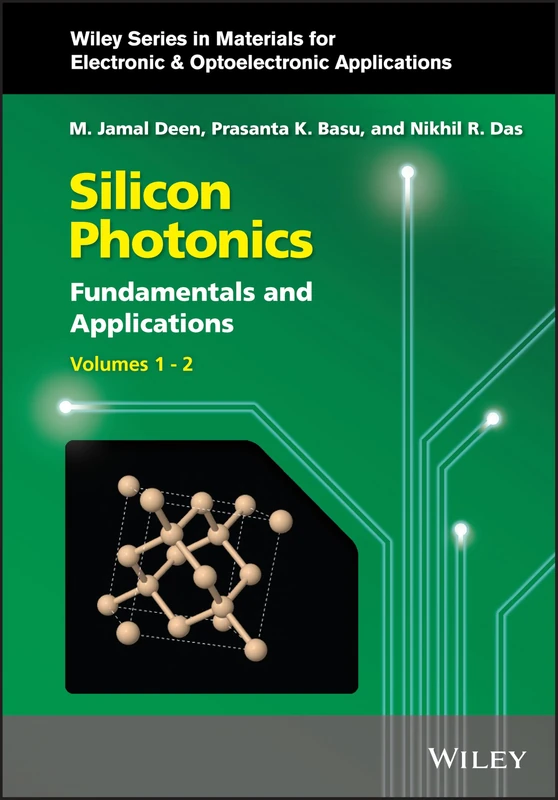 Silicon Photonics, 2 Volume Set: Fundamentals and Applications (Wiley Series in Materials for Electronic & Optoelectronic Applications)
