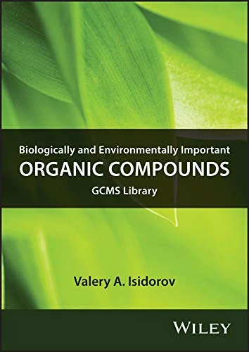 Biologically and Environmentally Important Organic Compounds: GCMS Library