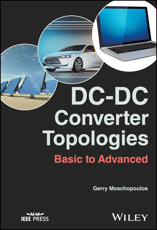 DC-DC Converter Topologies: Basic to Advanced (IEEE Press)