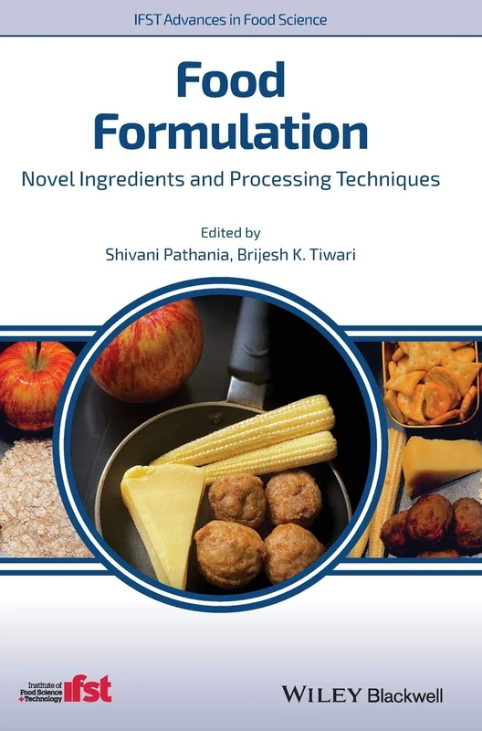 Food Formulation: Novel Ingredients and Processing Techniques (IFST Advances in Food Science)