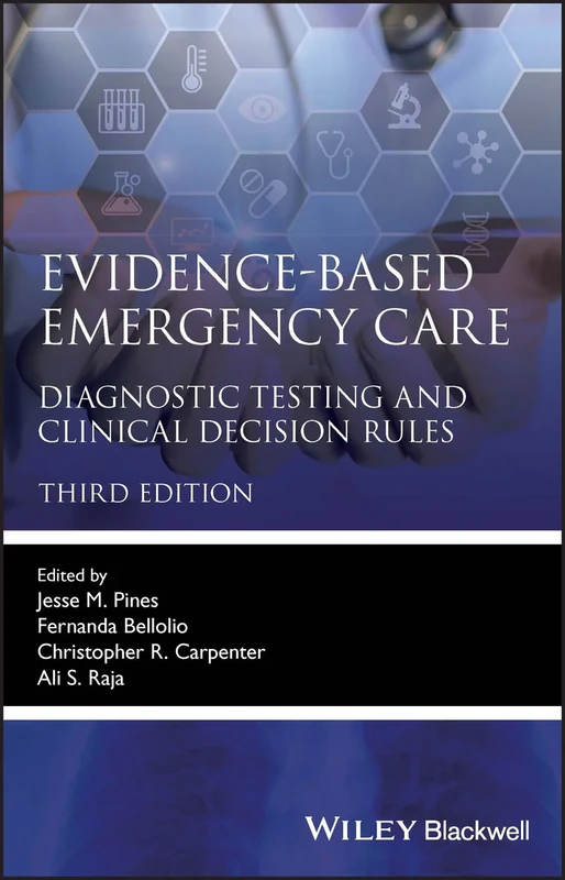 Evidence-Based Emergency Care: Diagnostic Testing and Clinical Decision Rules (Evidence-Based Medicine)