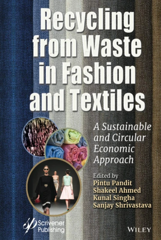 Recycling from Waste in Fashion and Textiles: A Sustainable and Circular Economic Approach
