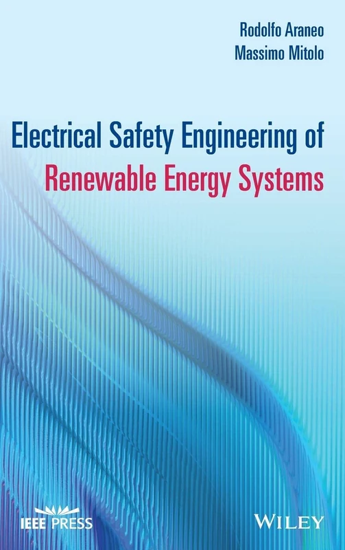 Electrical Safety Engineering of Renewable Energy Systems (IEEE Press)