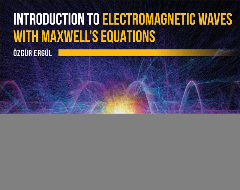 Wiley Introduction to Electromagnetic Waves with Maxwell's Equations