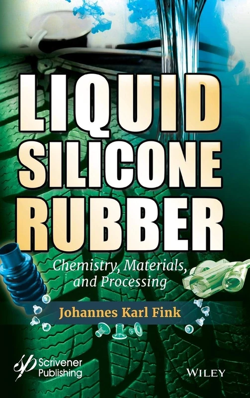 Liquid Silicone Rubber: Chemistry, Materials, and Processing