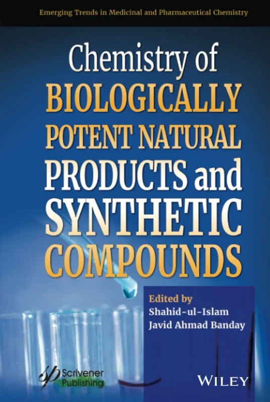 Chemistry of Biologically Potent Natural Products and Synthetic Compounds (Emerging Trends in Medicinal and Pharmaceutical Chemistry)