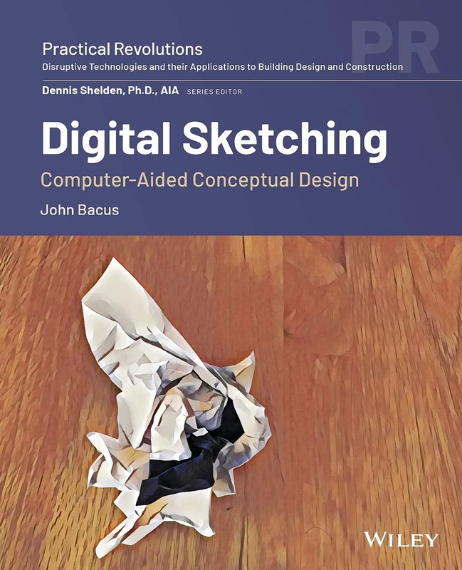 Digital Sketching: Computer-Aided Conceptual Design (Practical Revolutions)